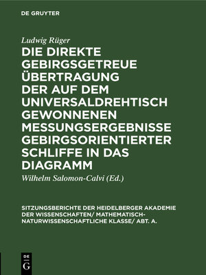 cover image of Die direkte gebirgsgetreue Übertragung der auf dem Universaldrehtisch gewonnenen Messungsergebnisse gebirgsorientierter Schliffe in das Diagramm